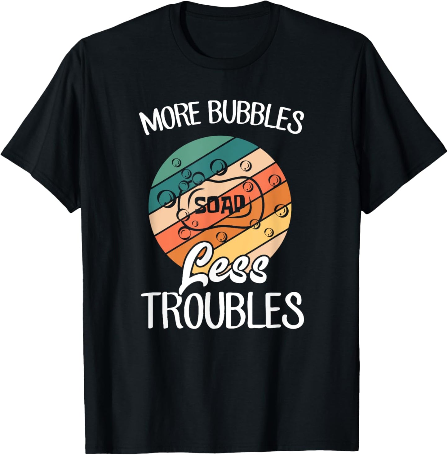 More Bubbles Less Troubles Soap Making Soap Maker Apparel | US Viral Style | Perfect Gift Idea