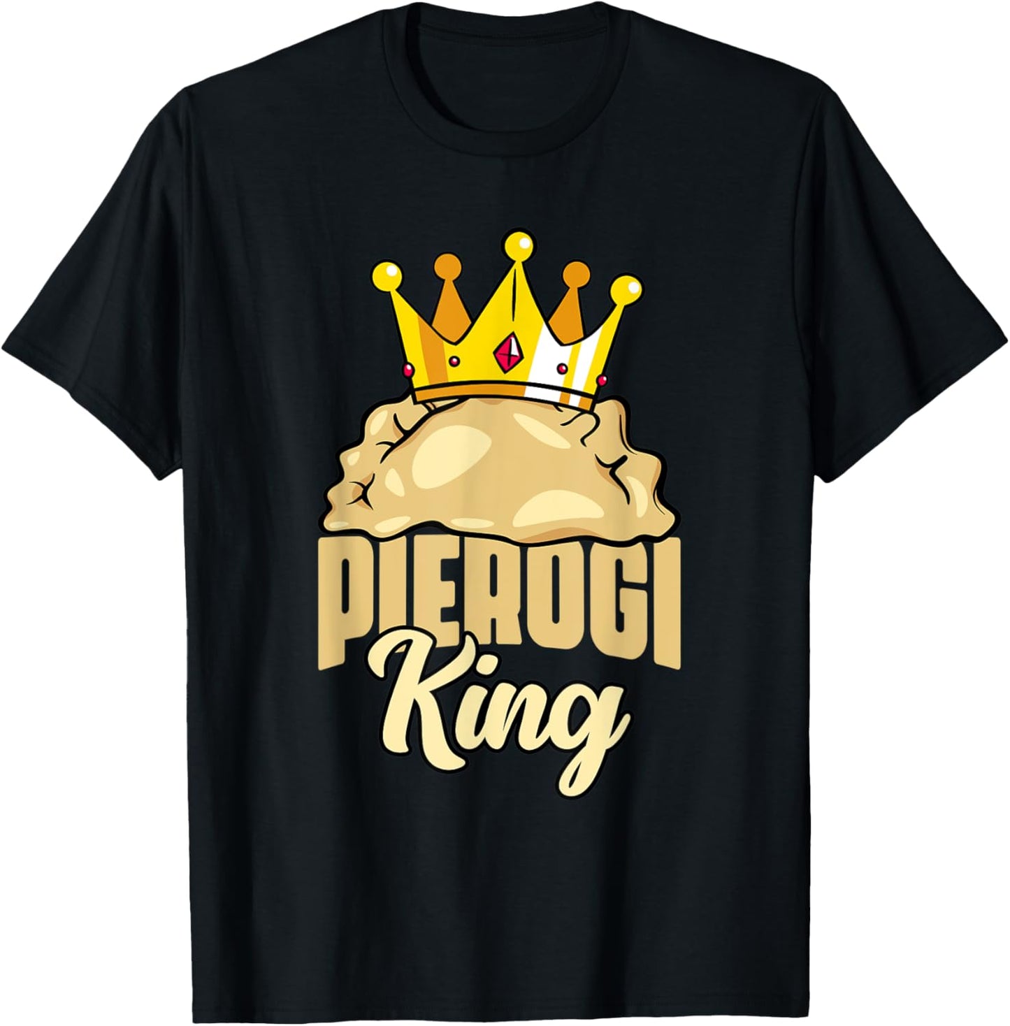Pierogi King A Polish Food Cuisine For Poland Dumpling Maker Apparel | US Viral Style | Aesthetic Fit