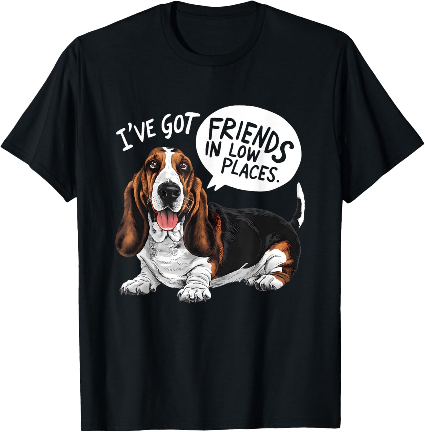 Basset Hound Dog Breed I've Got Friends in Low Places T-Shirt for Men Women Kids T-Shirt | Bestseller Style | Perfect Gift Choice