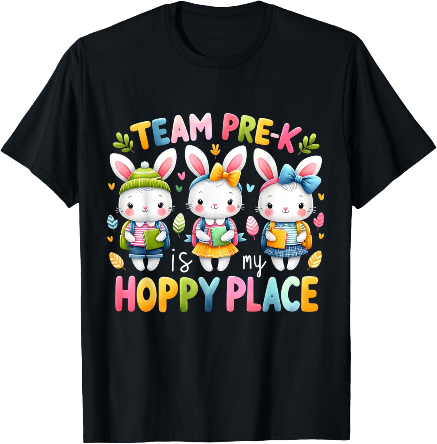 Team Pre-K Is My Hoppy Place Happy Easter Teacher Bunnies T-Shirt for Men Women Kids T-Shirt | Bestseller Style | High CTR Boost