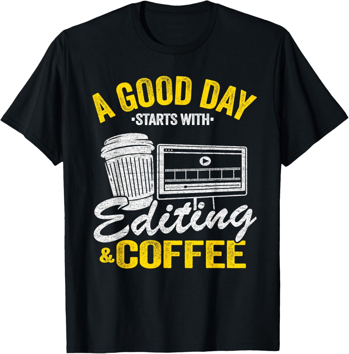 A Good Day Starts With Editing & Coffee Editor Filmmaker Apparel | High Search Volume | Comfort Daily Wear
