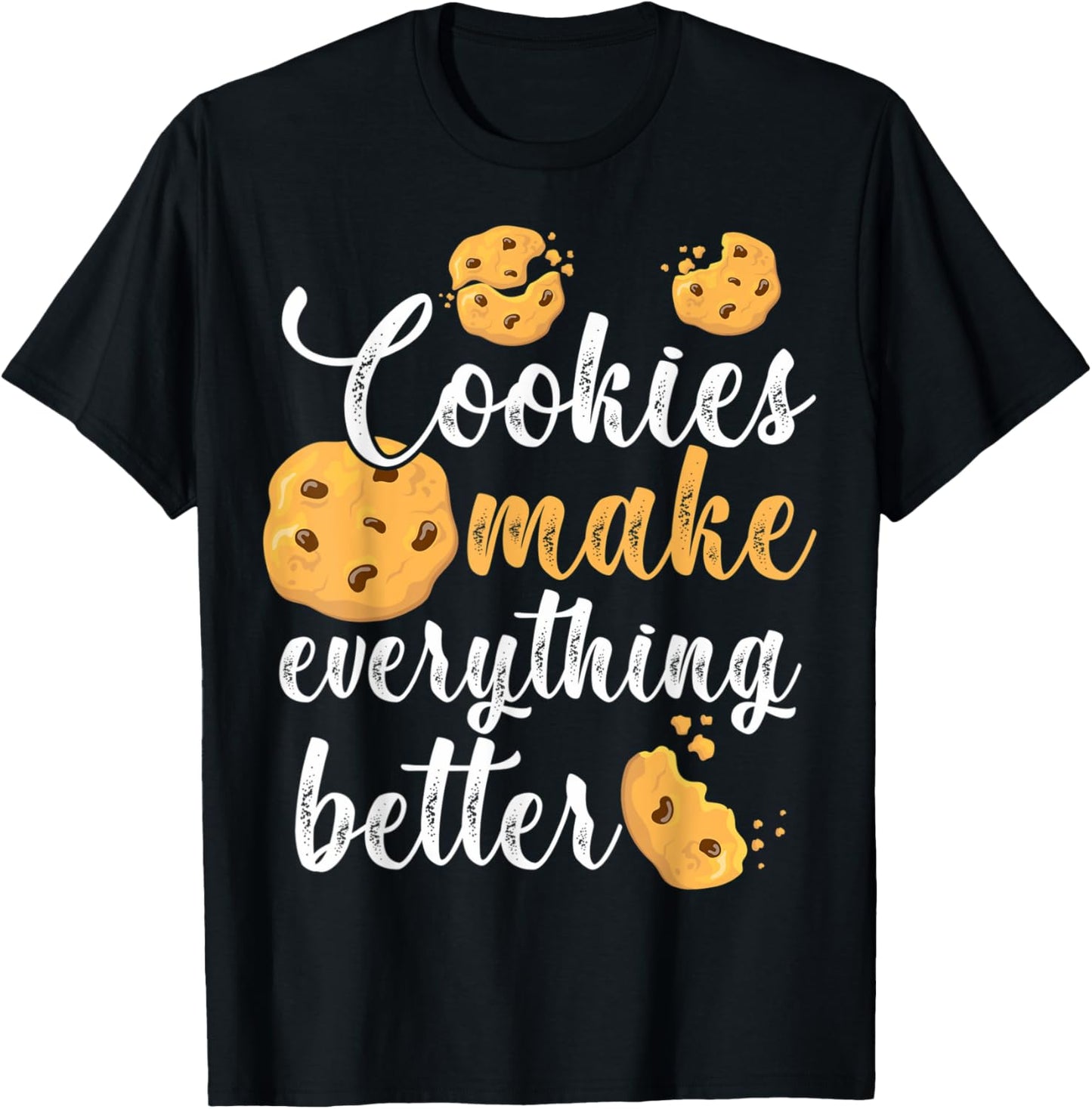 Cute Baking Cookies Make Everything Better Cookie Makers Apparel | Trending 2025 | Aesthetic Fit