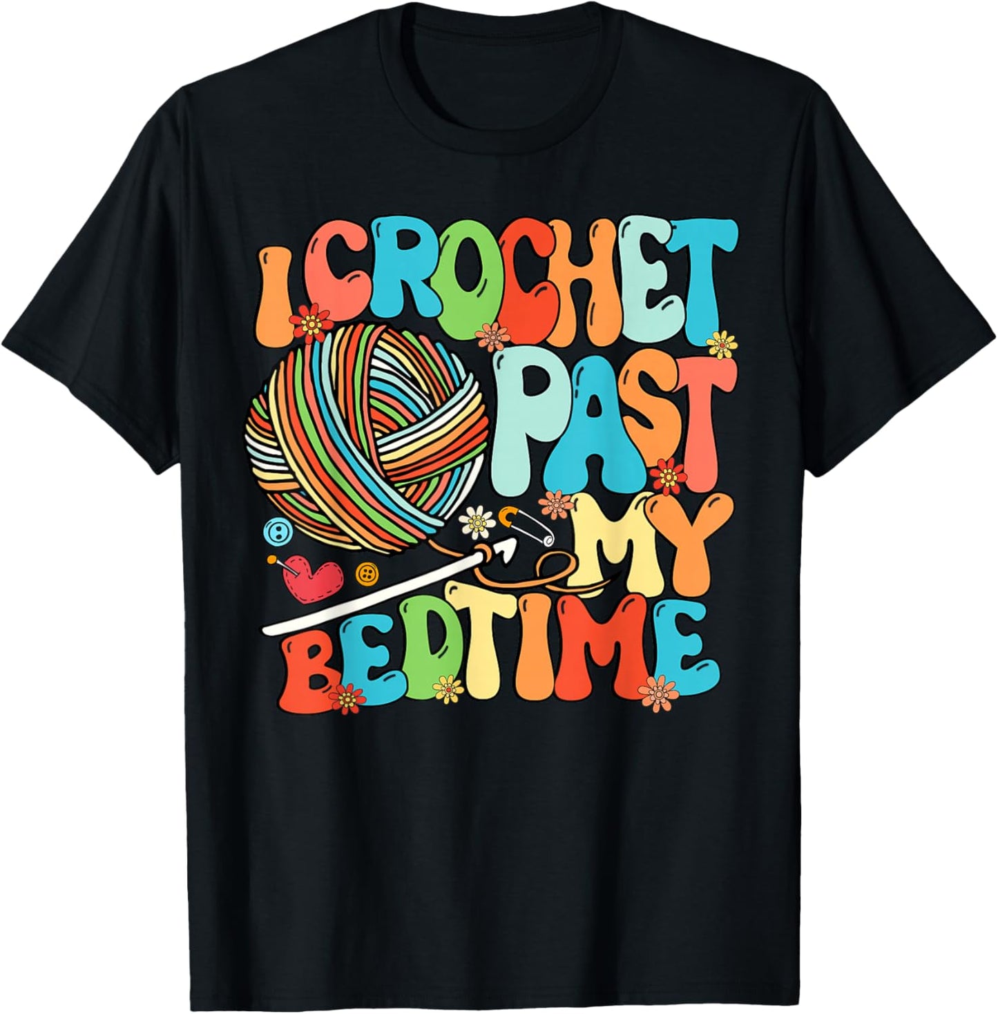 I Crochet Past My Bedtime Crochet Crocheting Knitting Yarn Supply | High Search Volume | Perfect for Crafters
