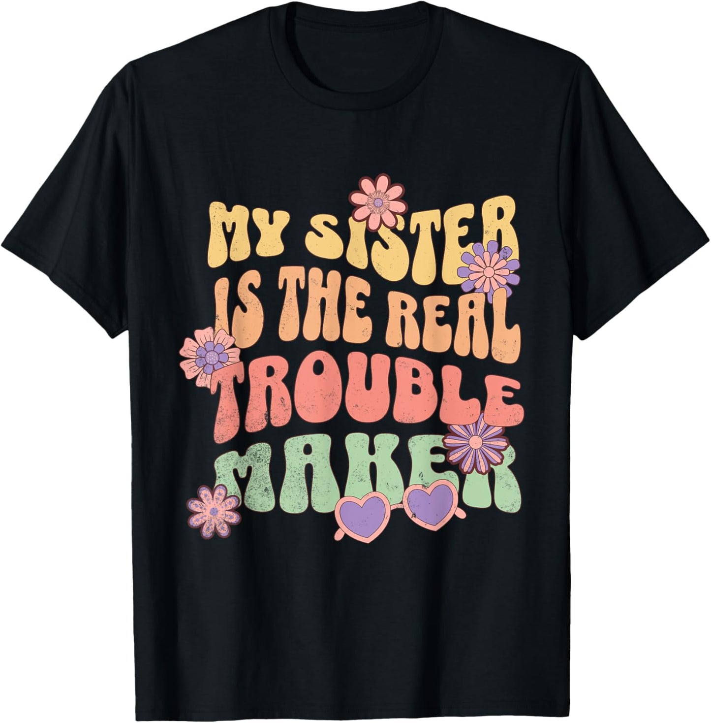 My Sister Is The Real Trouble Maker Funny Girls Boys Groovy Apparel | Trending 2025 | Aesthetic Fit
