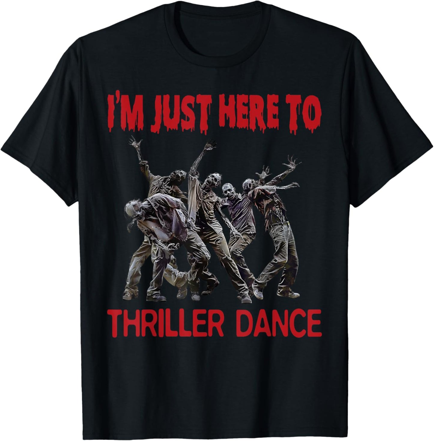 I'm Just Here To Thriller Dance zombie Halloween Women Men Apparel | Viral Streetwear Style