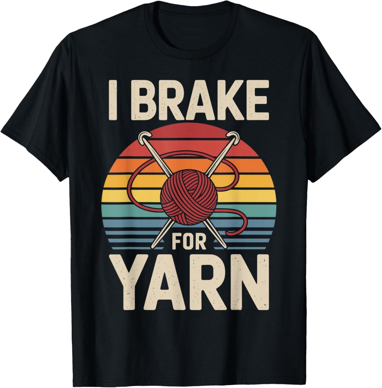 I Brake For Yarn Crocheter Funny Crocheting Yarn Supply | High Search Volume | Perfect for Crafters