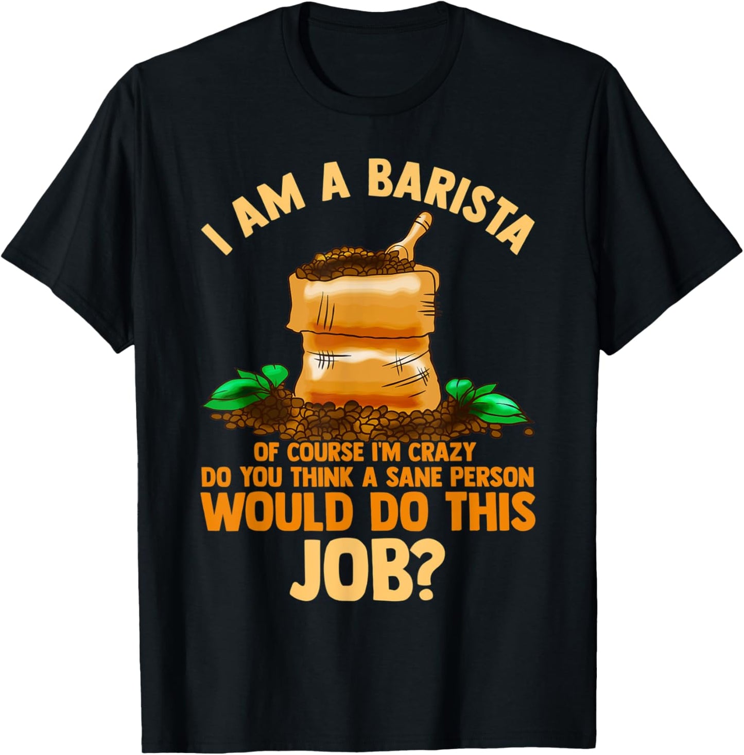 Funny Coffee Barista Quote Espresso Lover Maker Meme Apparel | Best Seller Pick | Perfect Gift Idea
