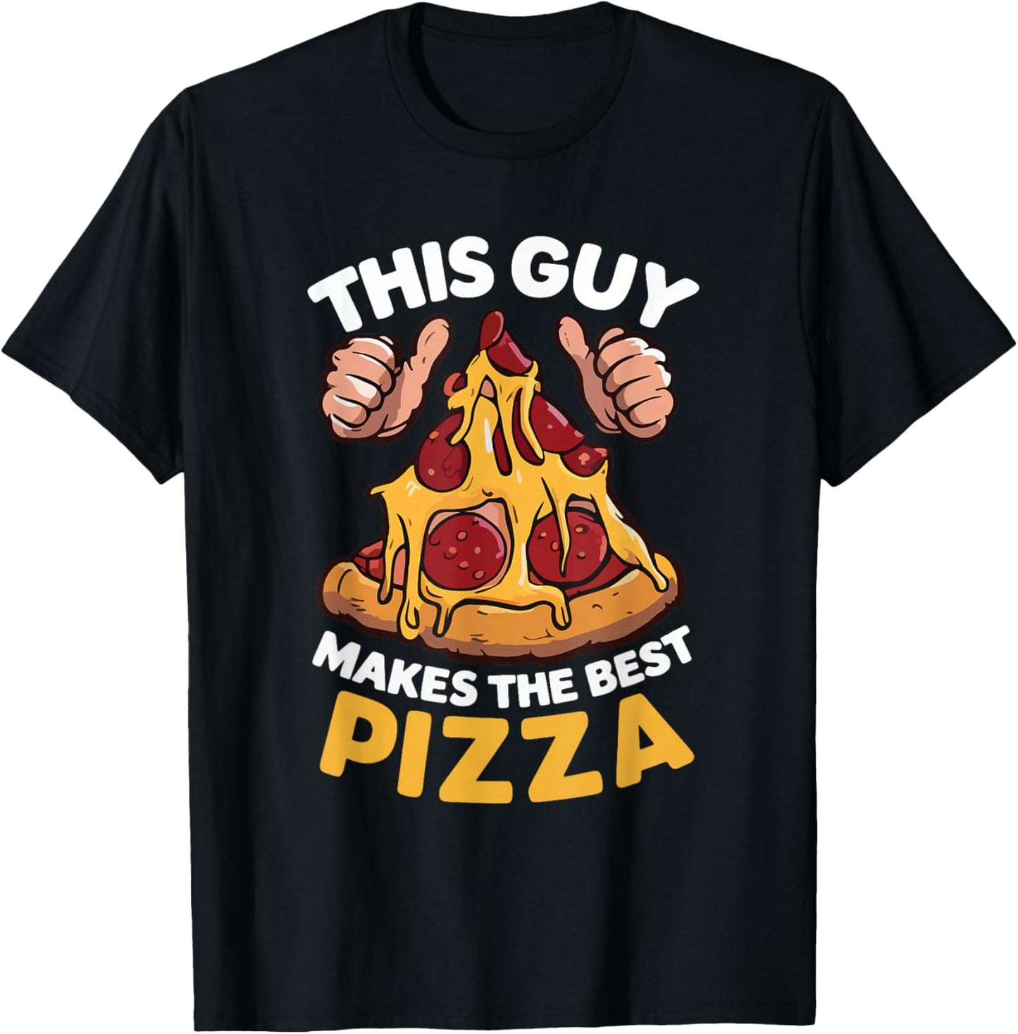 This Guy Makes The Best Pizza Funny Pizza Maker Chef Cooking Apparel | Trending 2025 | Comfort Daily Wear