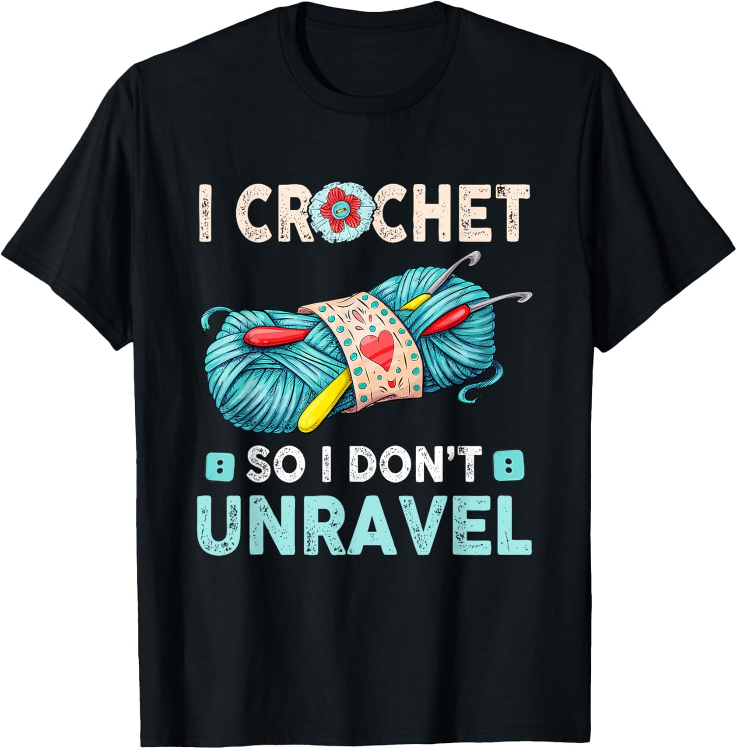 I Crochet So I Don't Unravel Crocheting Crocheter Yarn Yarn Supply | Top Rated | High CTR Title