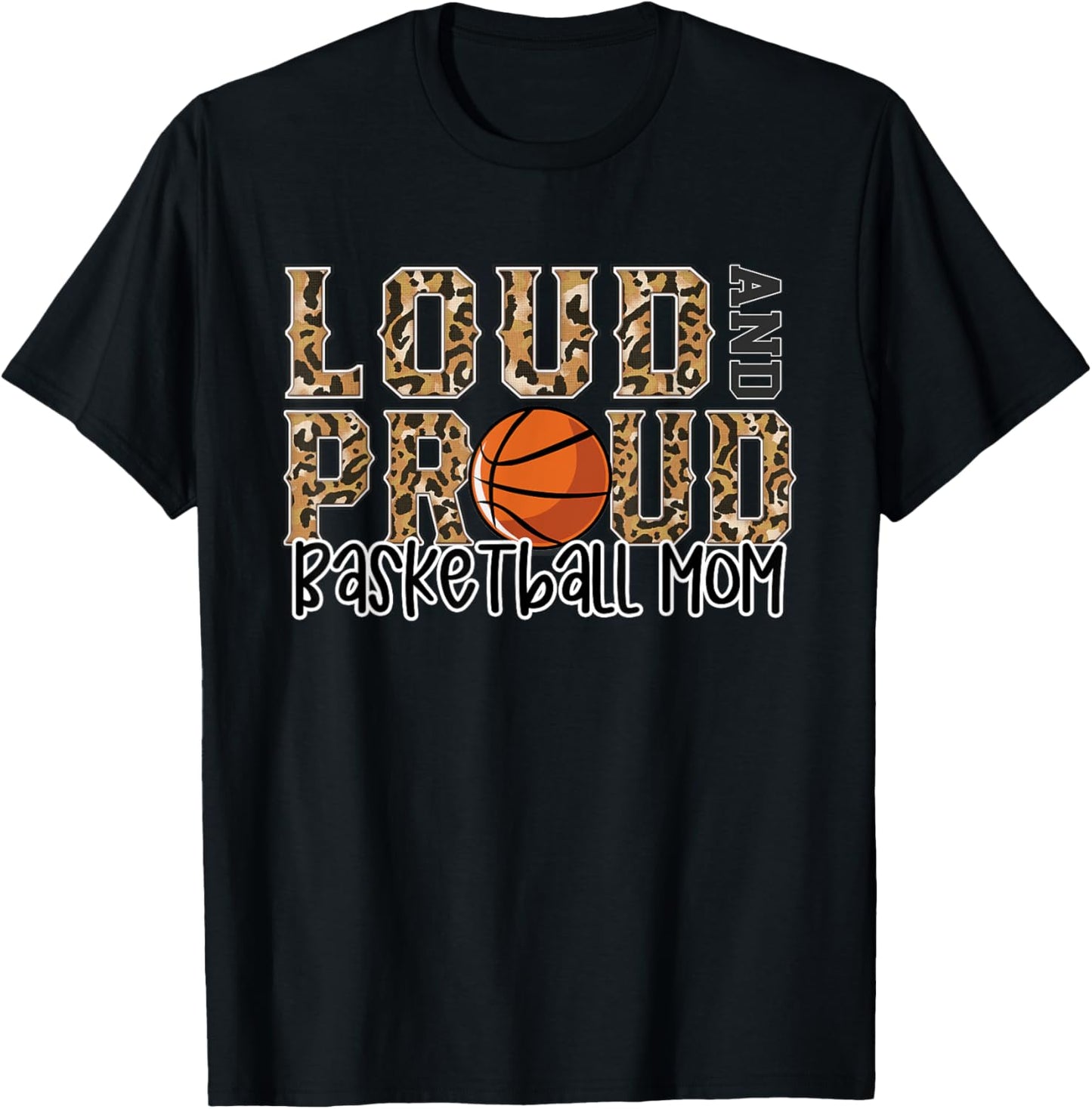 Loud Proud Basketball Mom Leopard Print Cheetah Mom Sport Apparel Viral TikTok Find Fan Favorite