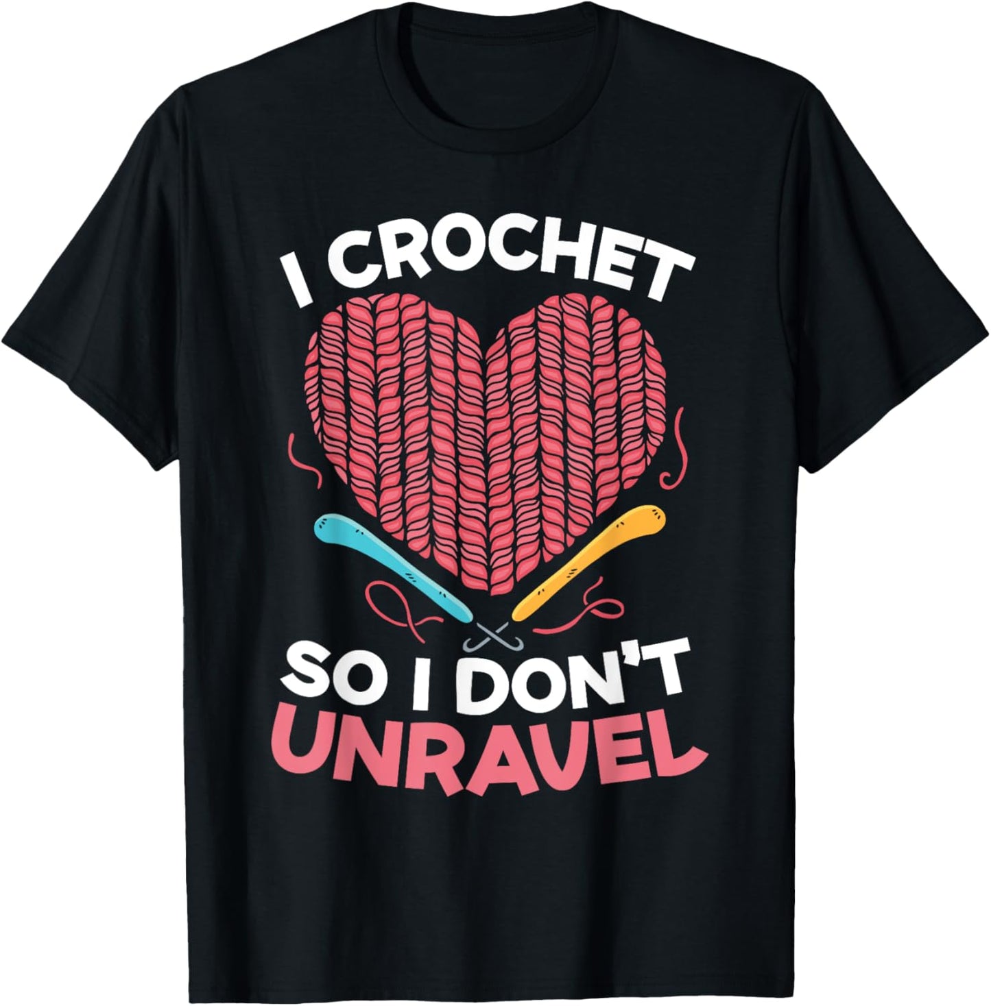 I Crochet So I Don't Unravel Yarn Collector Crocheting Yarn Supply | Trending 2025 | Perfect for Crafters