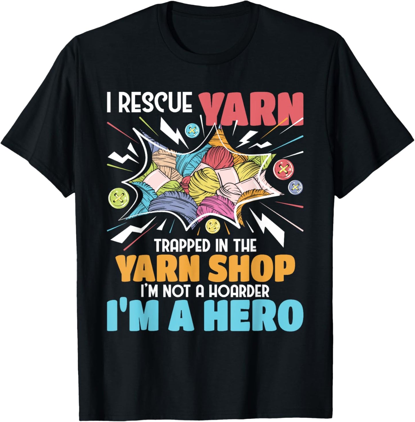 I Rescue Yarn - Knitting Knitter Crocheting Crocheter Yarn Supply | Top Rated | Customer Favorite