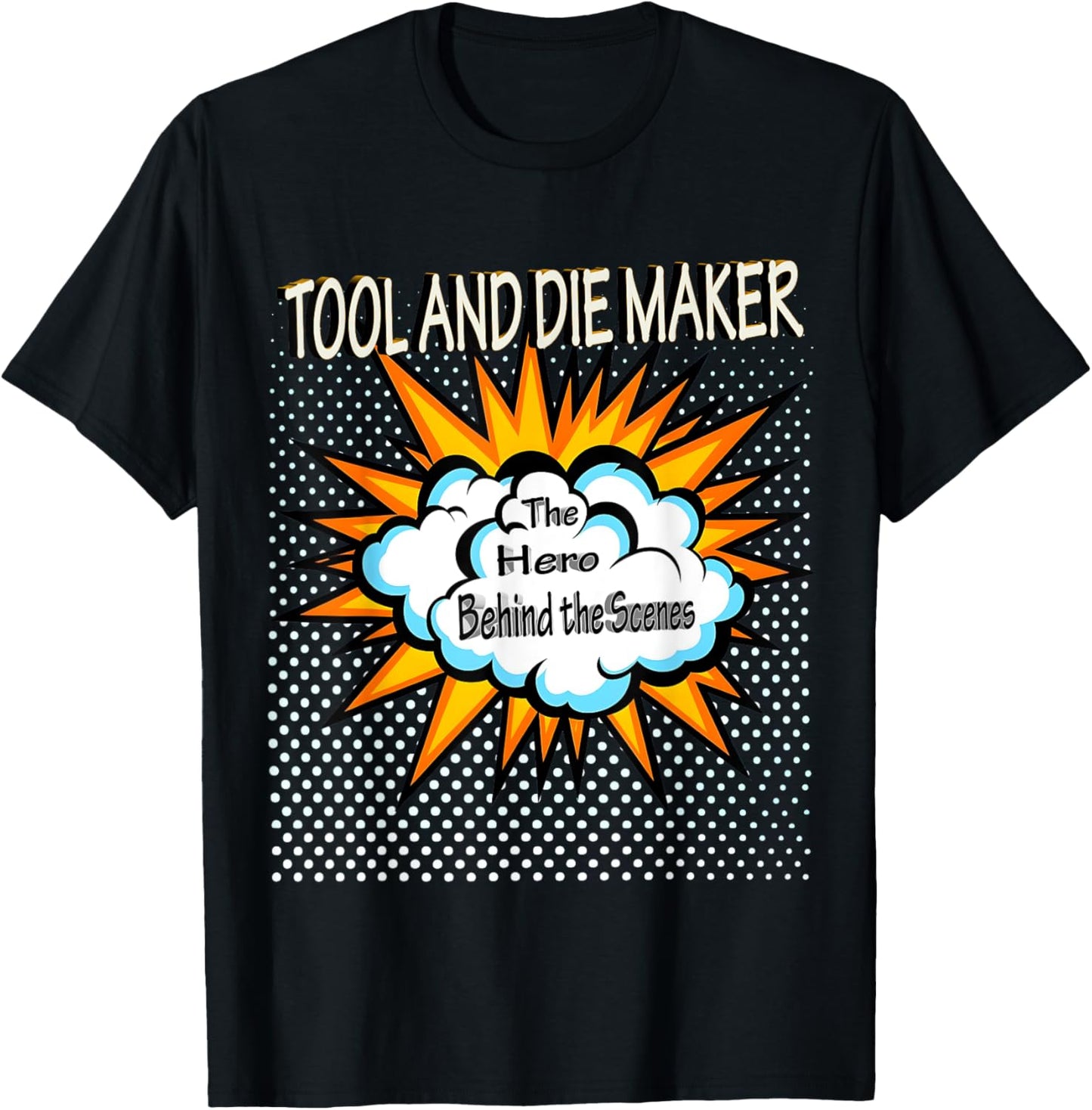 Tool And Die Maker - Funny Hero Job Apparel | High Search Volume | Comfort Daily Wear
