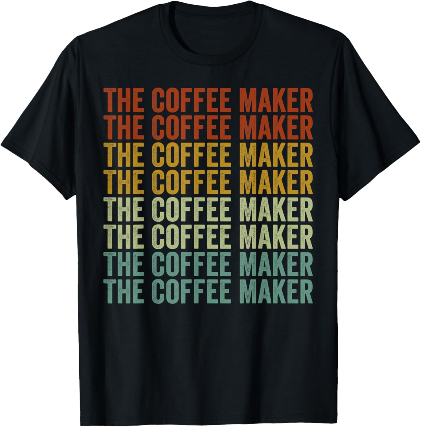 The Coffee Maker Barista Job Coffeemaker Idea Barista Lover Apparel | Best Seller Pick | Comfort Daily Wear