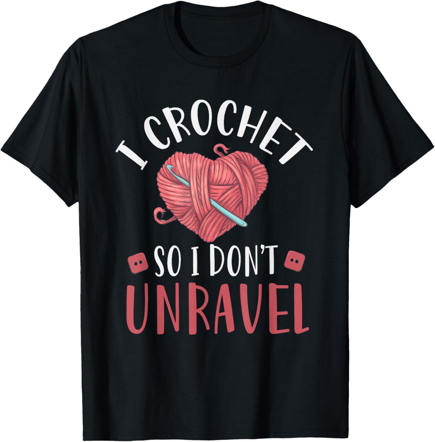 I Crochet So I Don't Unravel Funny Arts And Crafts Yarn Yarn Supply | High Search Volume | Customer Favorite