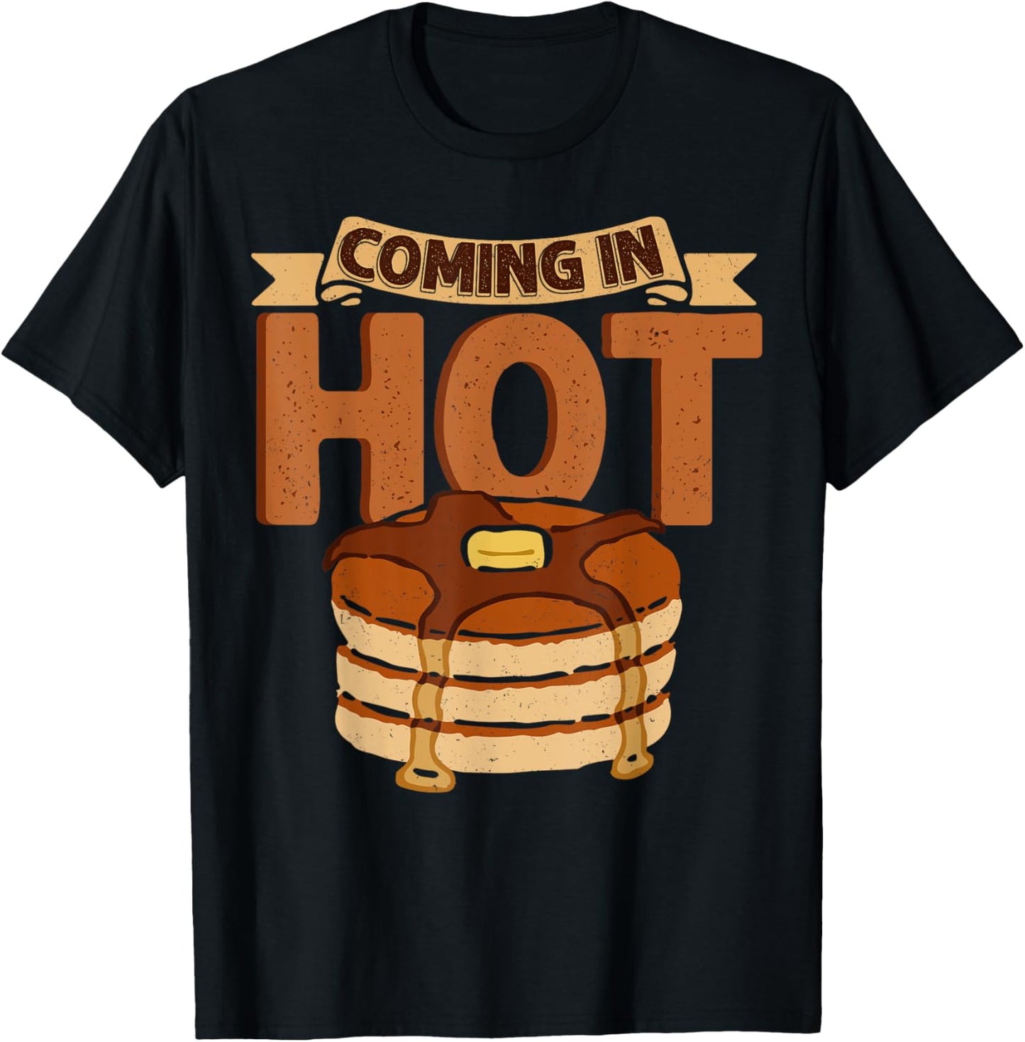 Pancakes Shirt Breakfast Lover Coming In Hot Pancake Maker T-Shirt | US Viral Style | Must-Have Style