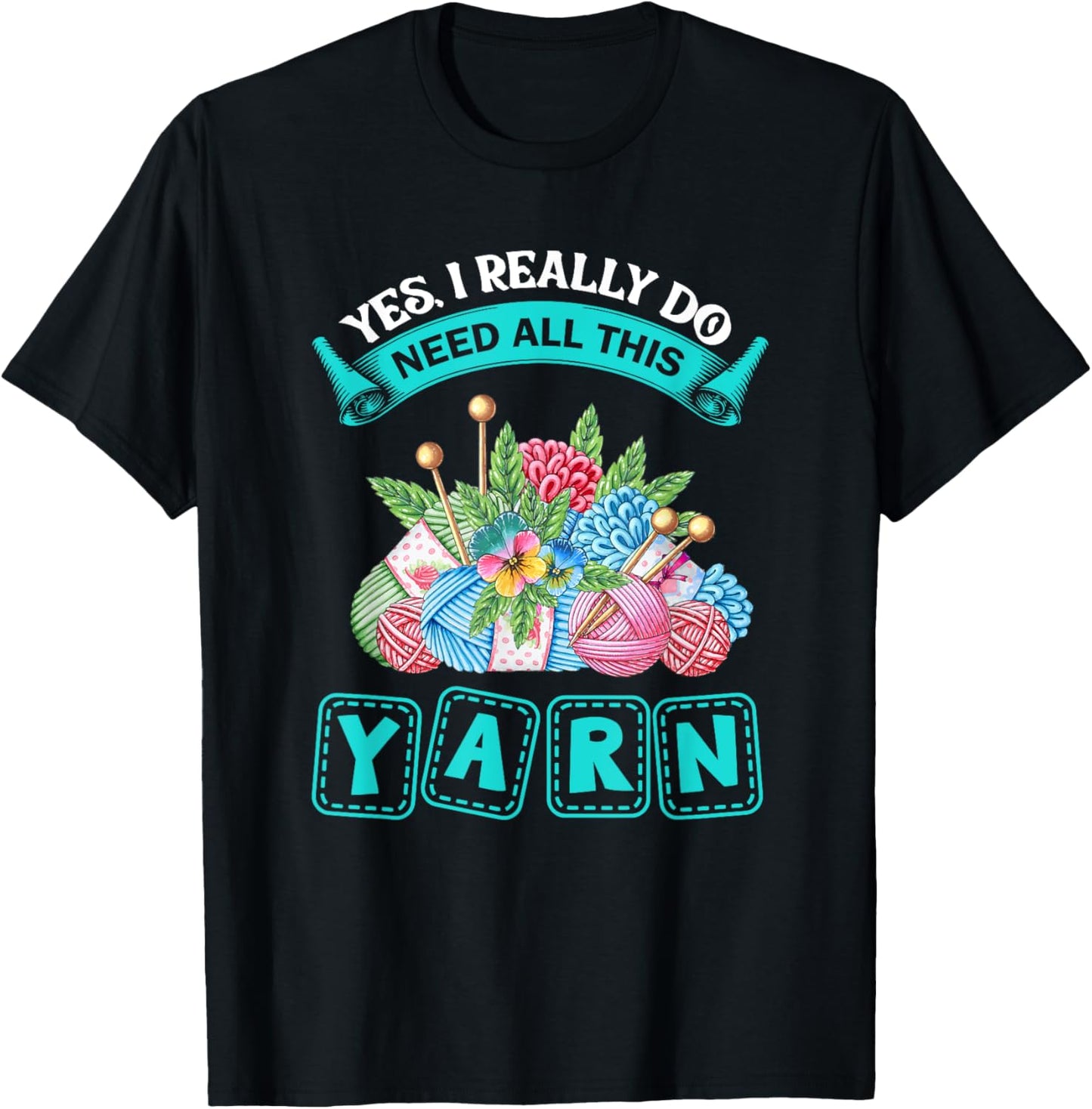 Yes, I Really Do Need All This Yarn Crochet Yarn Supply | High Search Volume | Customer Favorite