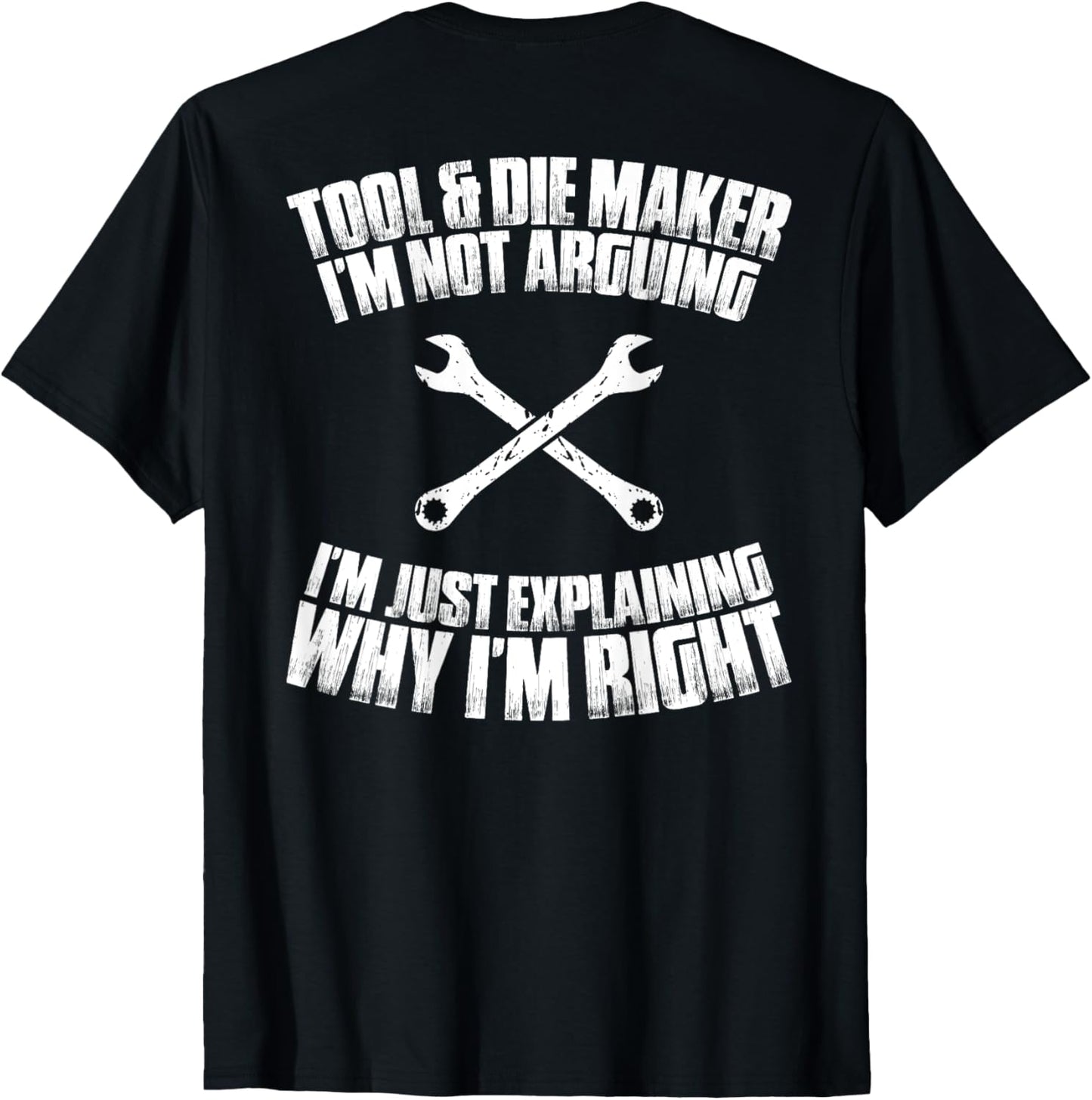 Toolmaker I'm Not Arguing Tool And Die Maker Apparel | Best Seller Pick | Must-Have Style