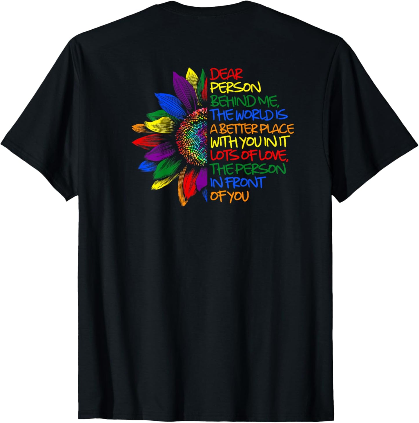 Dear Person Behind Me The World Is A Better Place LGBT Pride Apparel | High Search Volume | Customer Favorite