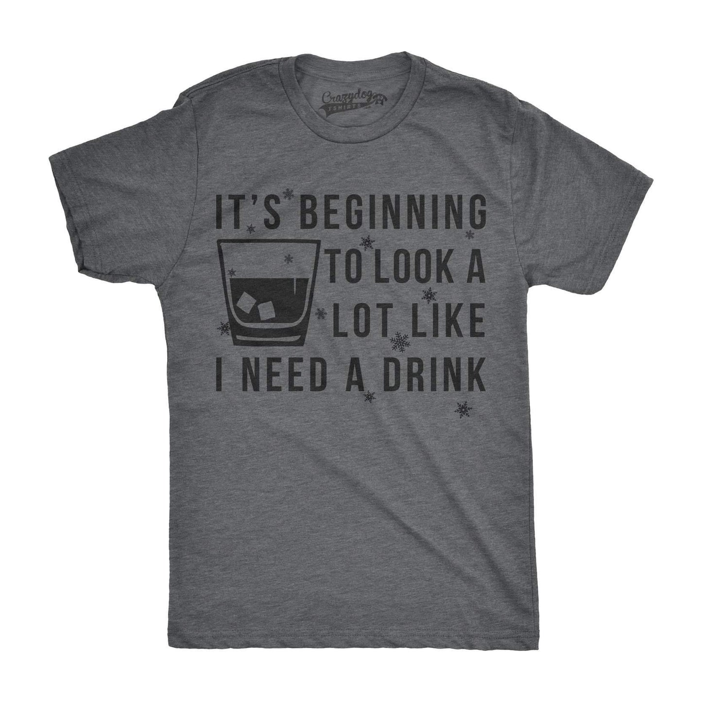 Beginning To Look Like I Need A Drink Christmas Shirt Men Winter Christmas Shirt Xmas Shirt Rude Christmas Offensive Xmas Gifts Graphic Tee – Aesthetic Look · High-Quality Print