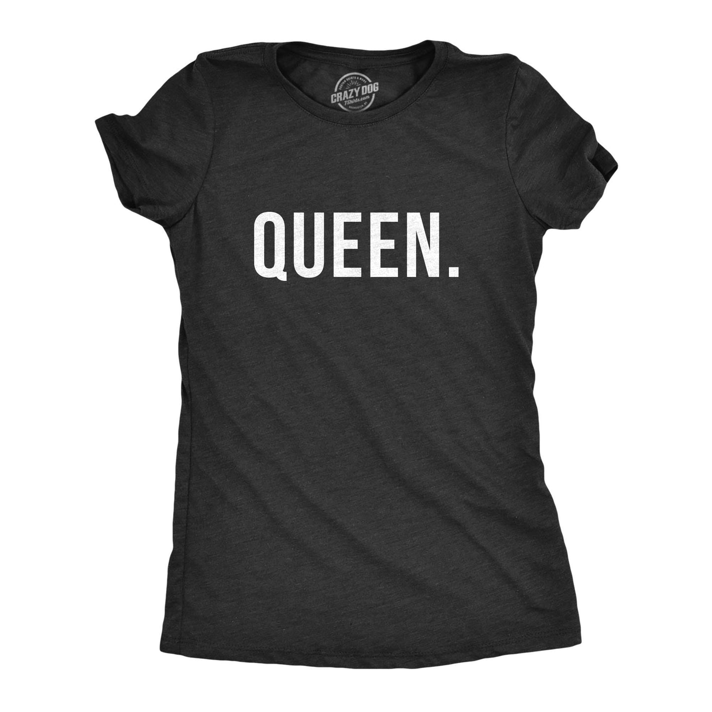 QUEEN Shirt Sassy Shirt Women Bossy T Shirt Bling Tee Womens Shirt Funny Royalty Shirt Fitted Shirts With Sayings Graphic Tee – Feel-Good Design · Great Gift For Fans