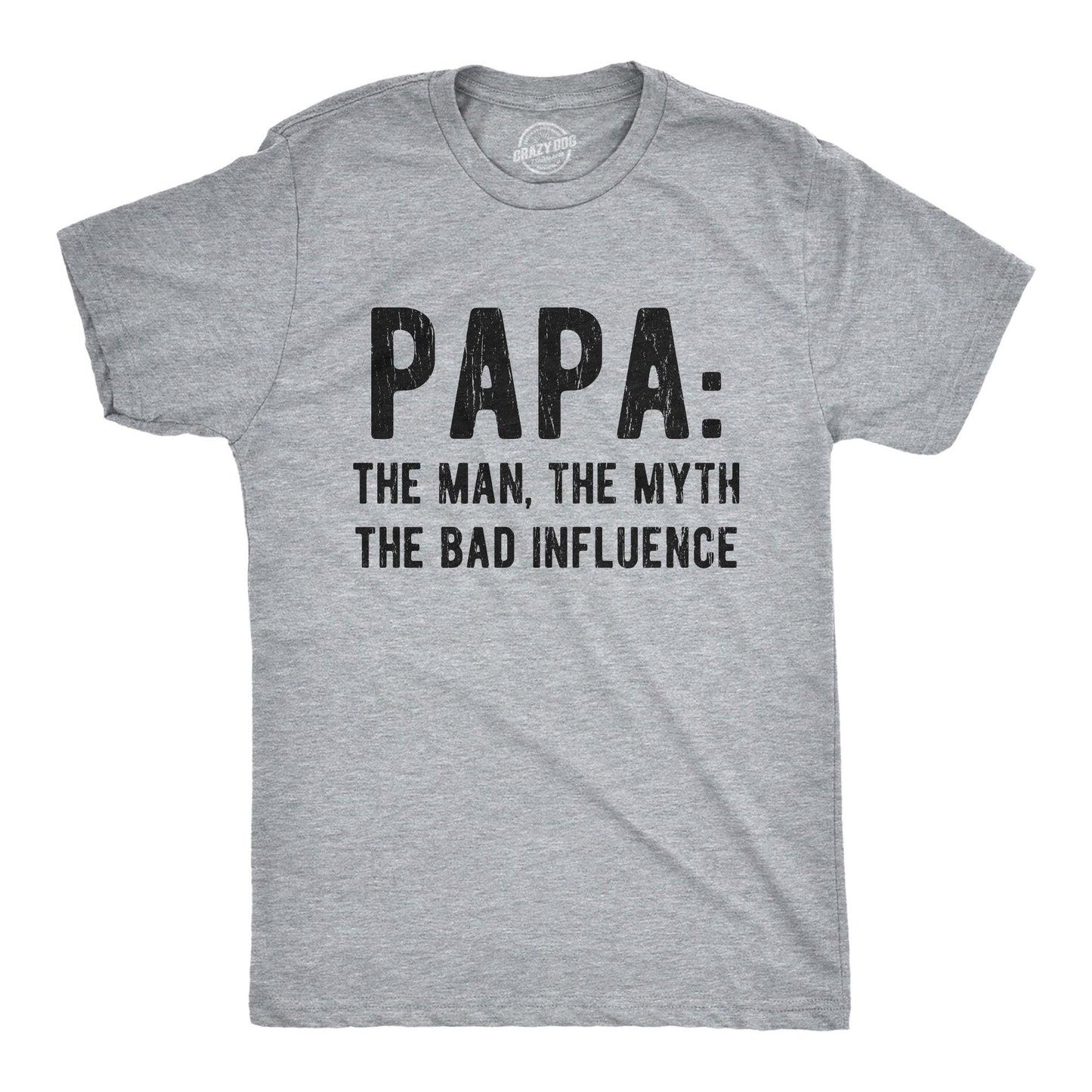 PAPA The Man The Myth Bad Influence Best Papa Ever Shirt Gift For GrandpaFunny Dad GiftsBest Grandpa Tee Cool Papa Shirt Graphic Tee – Soft Feel · Great Gift For Fans