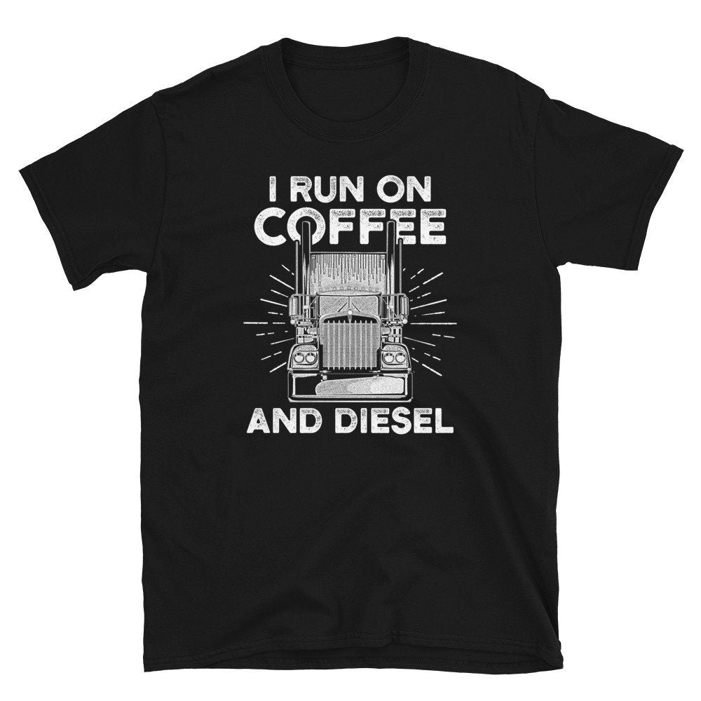 Run On Coffee and Diesel Truck Driver Graphic Tee – Bold Style · Perfect For Daily Wear