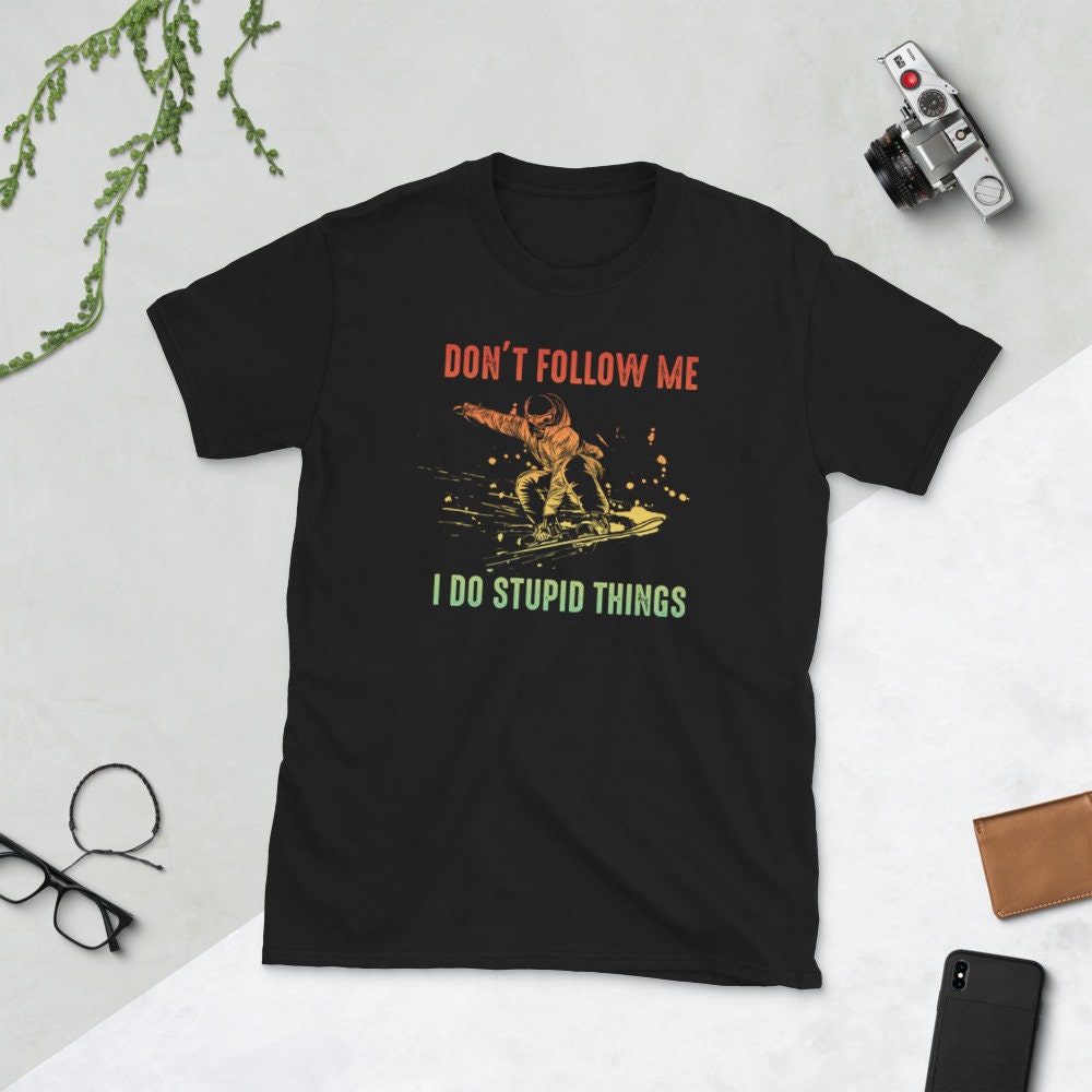 Don39t Follow Me I Retro I Snowboarder T Shirt Graphic Tee – Fan Favorite · High-Quality Print