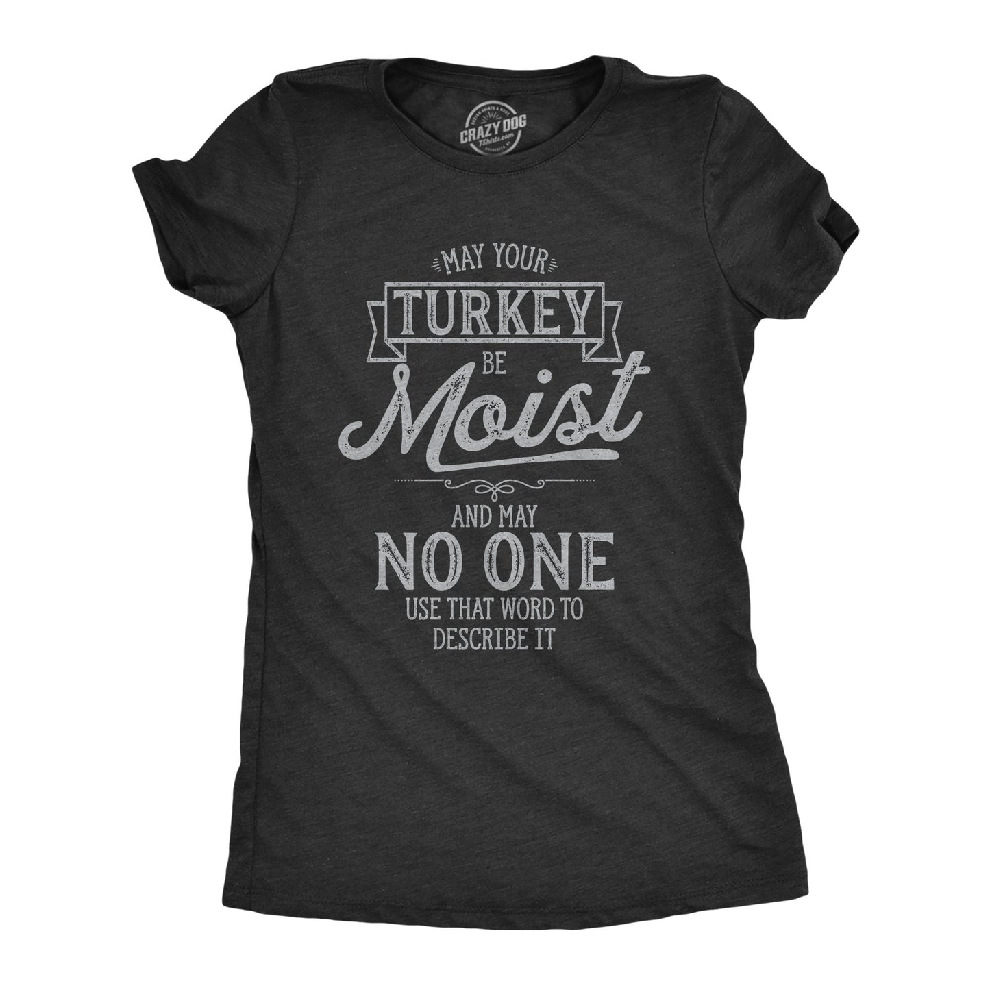 MOIST shirt Funny Womens Shirt Funny Sarcastic Shirt Funny Saying Shirt Turkey Moist No One Describes It Hate The Word Moist Graphic Tee – Everyday Comfort · Trending Graphic Apparel