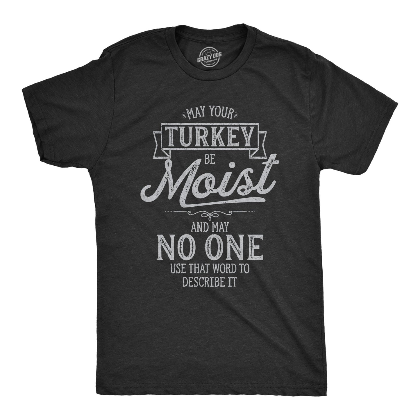 Mens Thanksgiving Shirt Funny Joke Turkey Tee Shirts Man Funny Tacky Family Shirt May Your Turkey be Moist This Thanksgiving Graphic Tee – Aesthetic Look · Must-Have Style