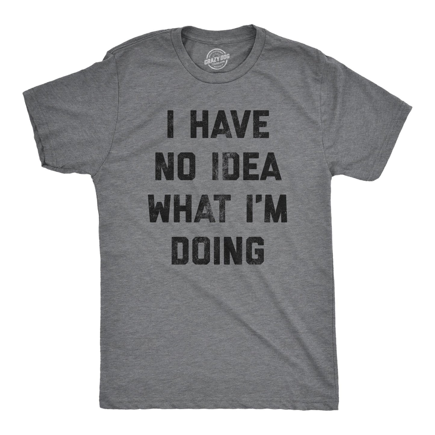 No Idea What I39m Doing T shirt Sarcastic Attitude T Shirts Funny Mens Shirt Lazy Monday T Shirt For Men Gifts For Him Under 20 Graphic Tee – Feel-Good Design · Perfect For Daily Wear