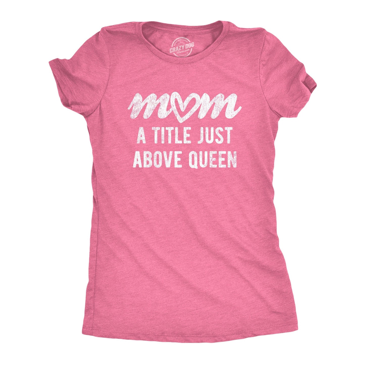 Mom A Title Just Above Queen Shirt Funny Mom Shirt Queen Shirt Gift For Wife From Husband Mom Shirt Funny Mothers Day Shirt Mom Gift Graphic Tee – Cozy Vibes · Great Gift For Fans