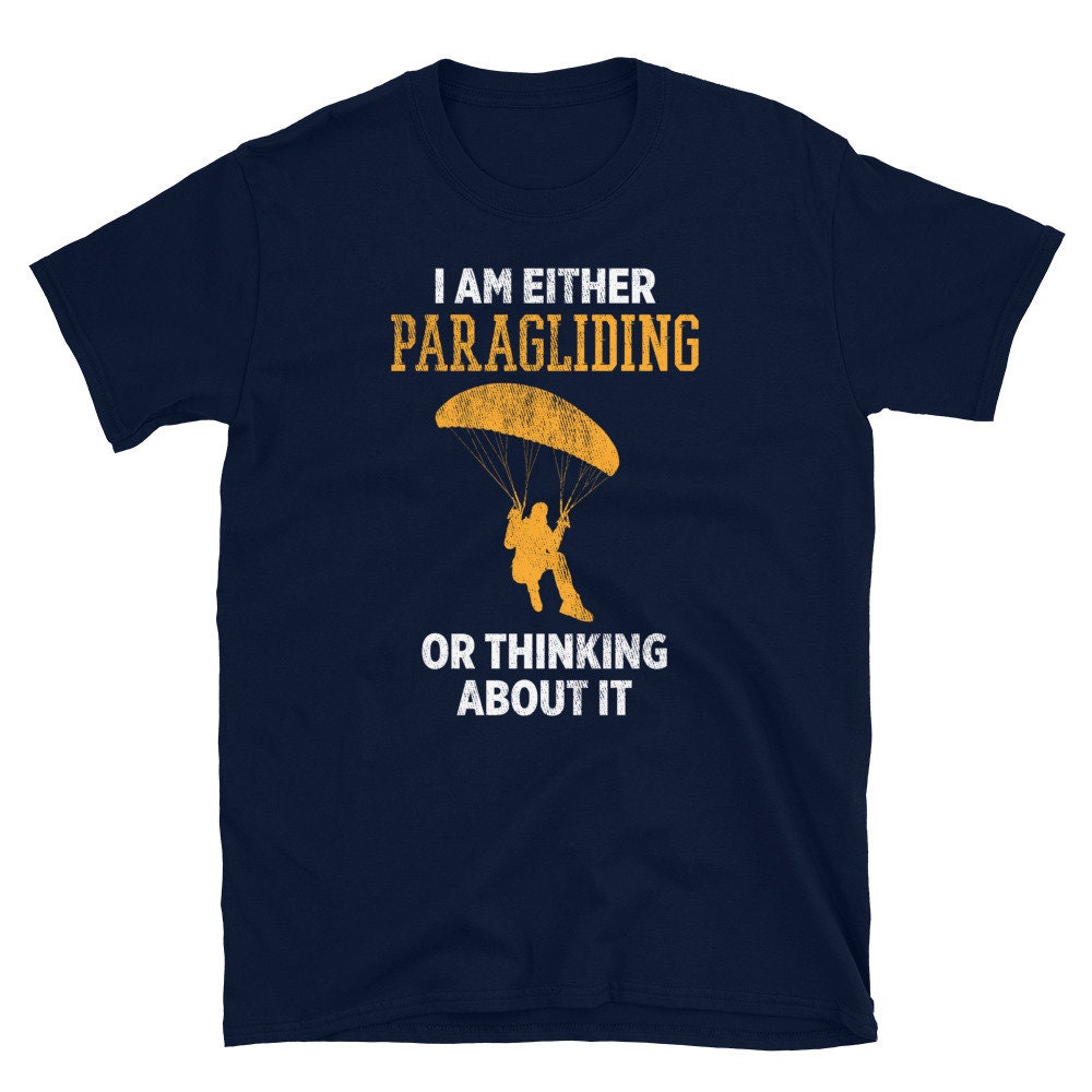 I am either Paragliding or Thinking about it T Shirt Graphic Tee – Cozy Vibes · Perfect For Daily Wear