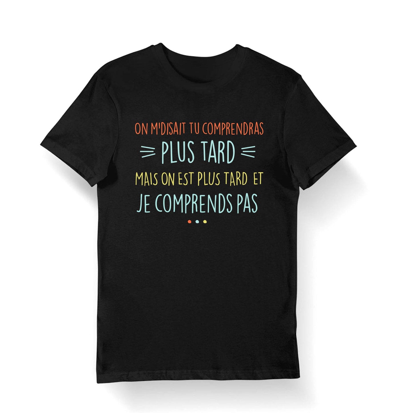 Plus Tard Je comprends Rien T shirt Bio Homme Femme Enfant et Body Bb Musique Rap Hip Hop Franais Graphic Tee – Bold Style · Perfect For Daily Wear