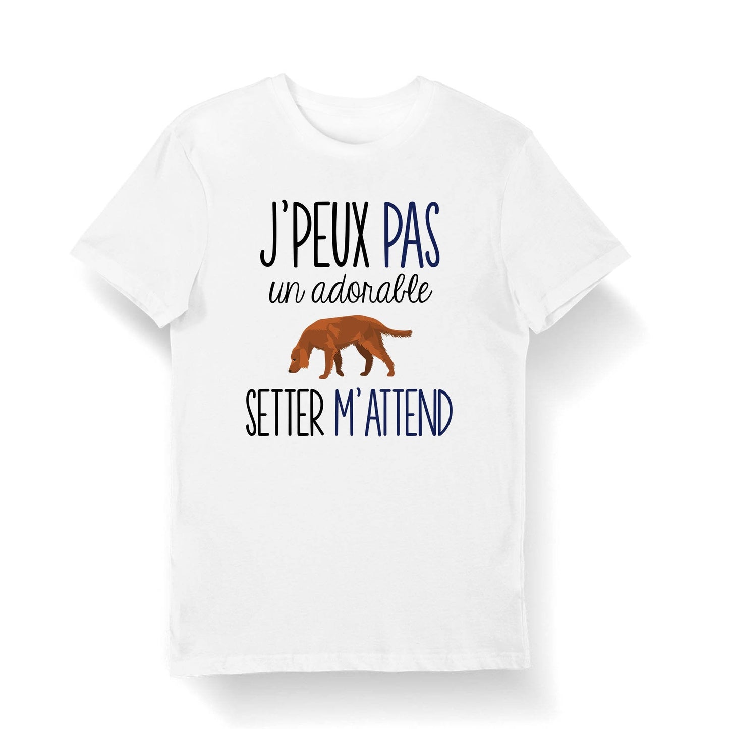 Setter Je Peux Pas T Shirt Homme Femme Enfant Body Bb Mug Collection Chien Graphic Tee – Cozy Vibes · Perfect For Daily Wear