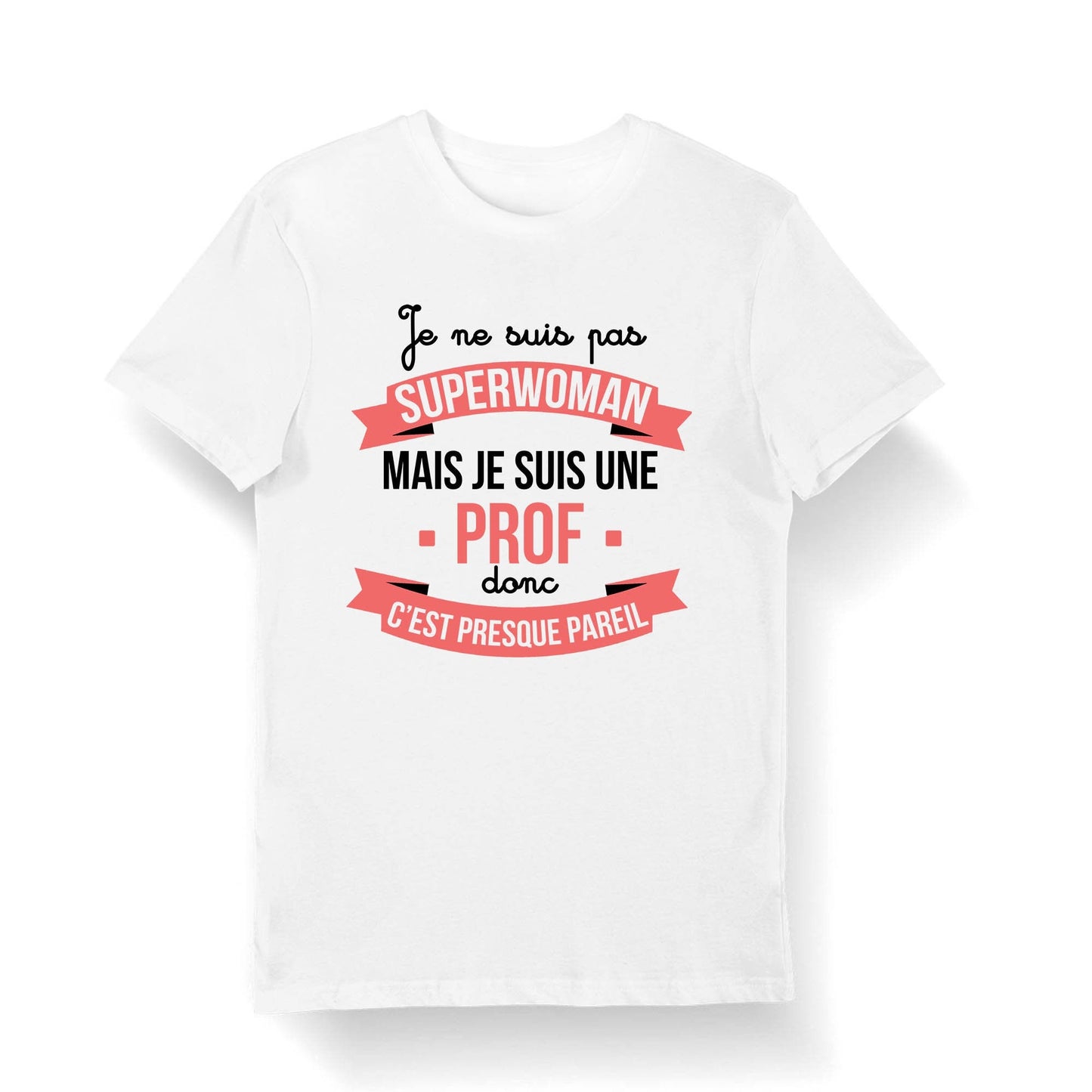 Je suis Une Prof Superwoman Quel est Ton Super Pouvoir T Shirt Femme col Rond Humour Original pour Tous nos Amis Les Profs Graphic Tee – Warm & Stylish · Trending Graphic Apparel