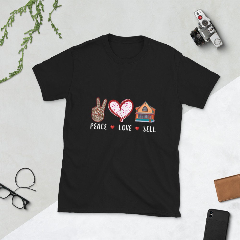 Peace Love Sell Real Estate Short Sleeve Unisex T Shirt Graphic Tee – Easygoing Wear · Great Gift For Fans