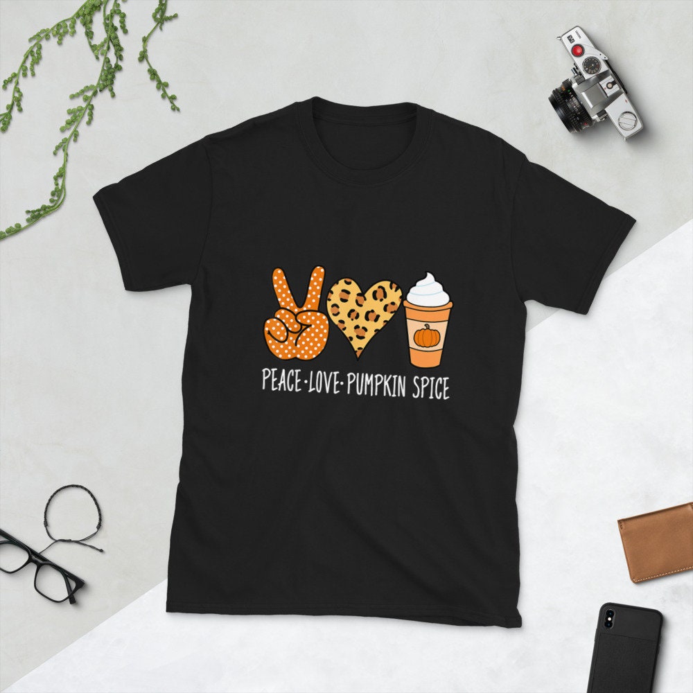Peace Love Pumpkin Spice Fall Latte Thanksgiving Short Sleeve Unisex T Shirt Graphic Tee – Everyday Comfort · Top Pick For Any Outfit