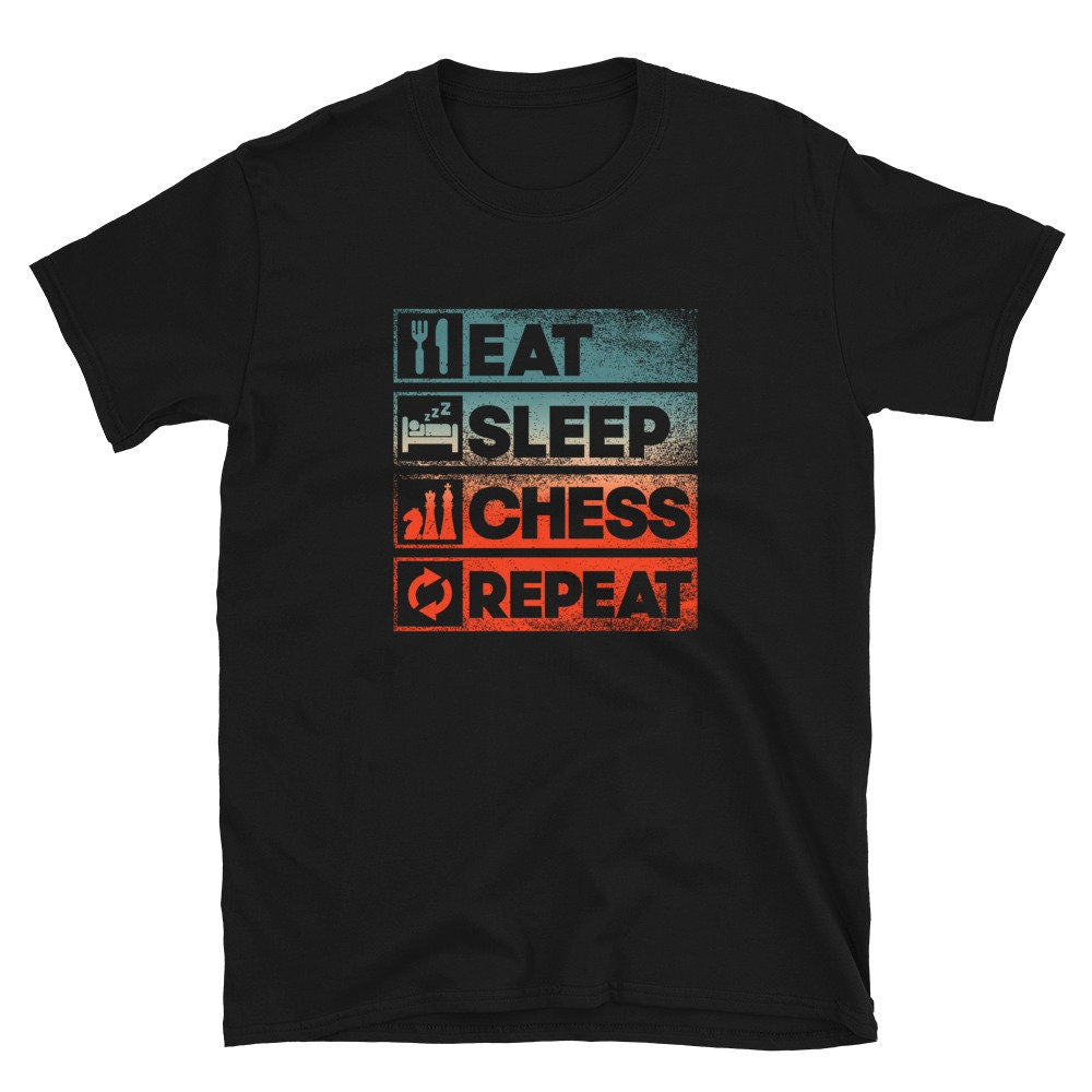 Eat Sleep Chess Repeat Chess Player Unisex T Shirt Graphic Tee – Bold Style · High-Quality Print