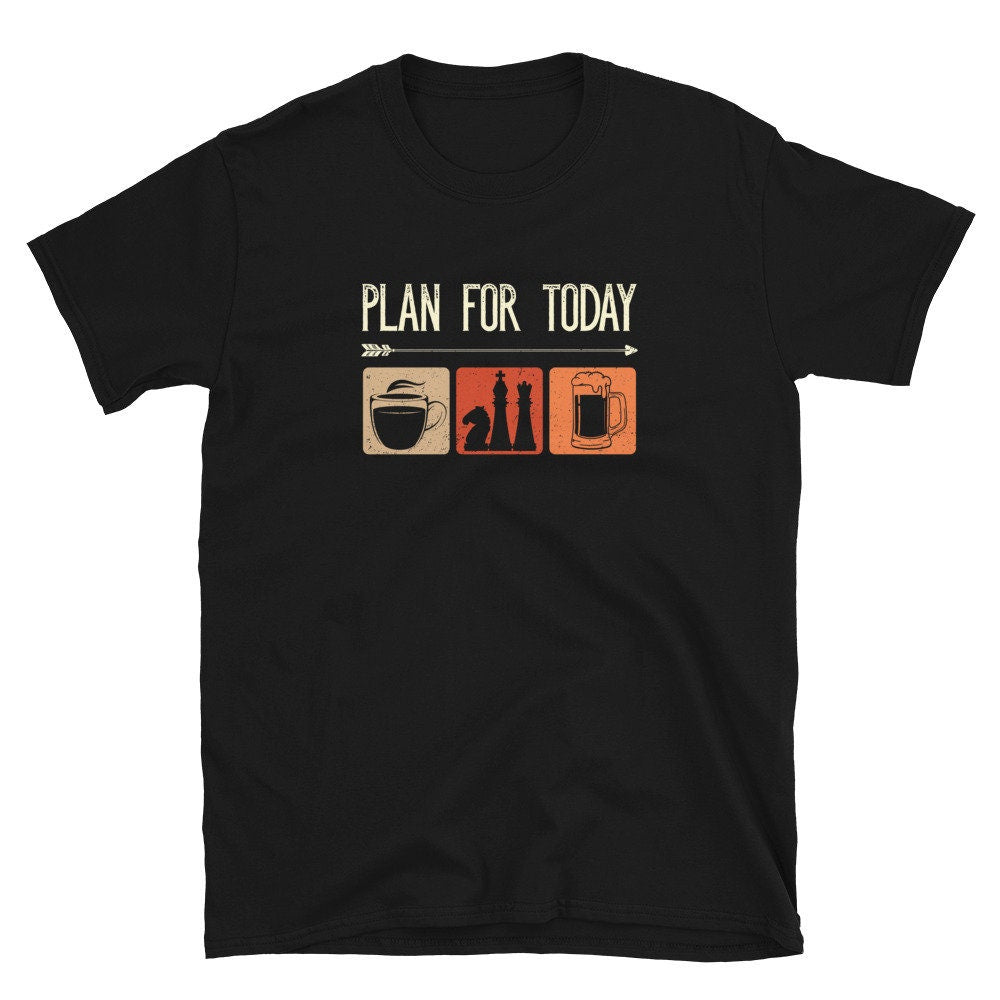 Plan for Today Coffee Chess Party Chess Fan Unisex T Shirt Graphic Tee – Warm & Stylish · Must-Have Style