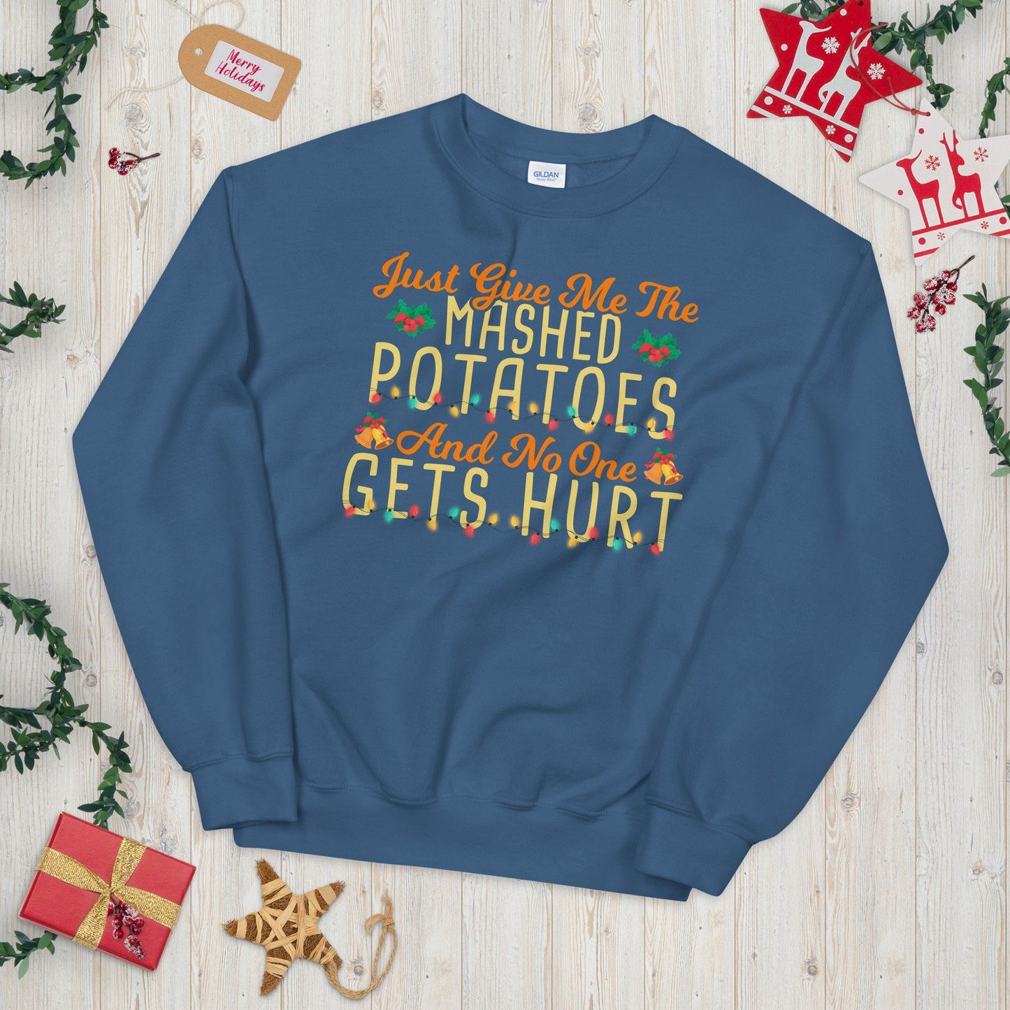 Give me the Mashed Tatoes No One Gets Hurt Xmas Unisex Sweatshirt Sweatshirt – Feel-Good Design · Great Gift For Fans