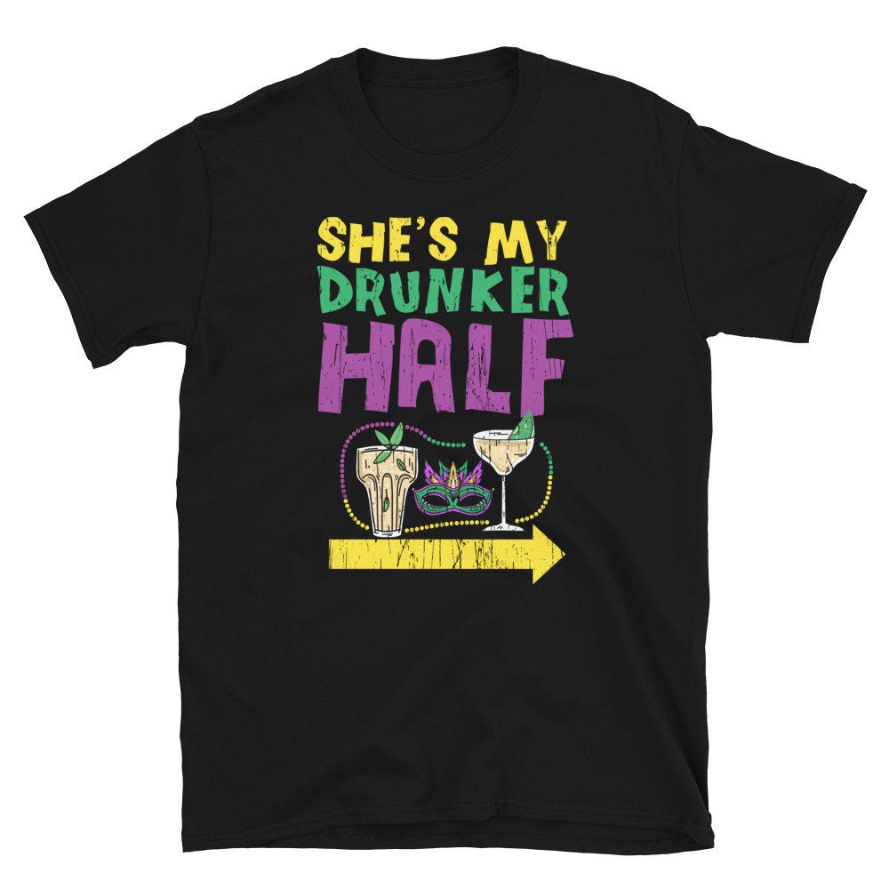 She39s my Drunker Half Mardi Gras Party T Shirt Graphic Tee – Aesthetic Look · Must-Have Style