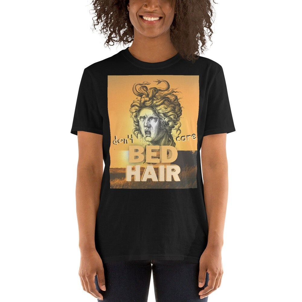 Bed Hair Don39t Care Short Sleeve Unisex T Shirt Graphic Tee – Fan Favorite · Trending Graphic Apparel