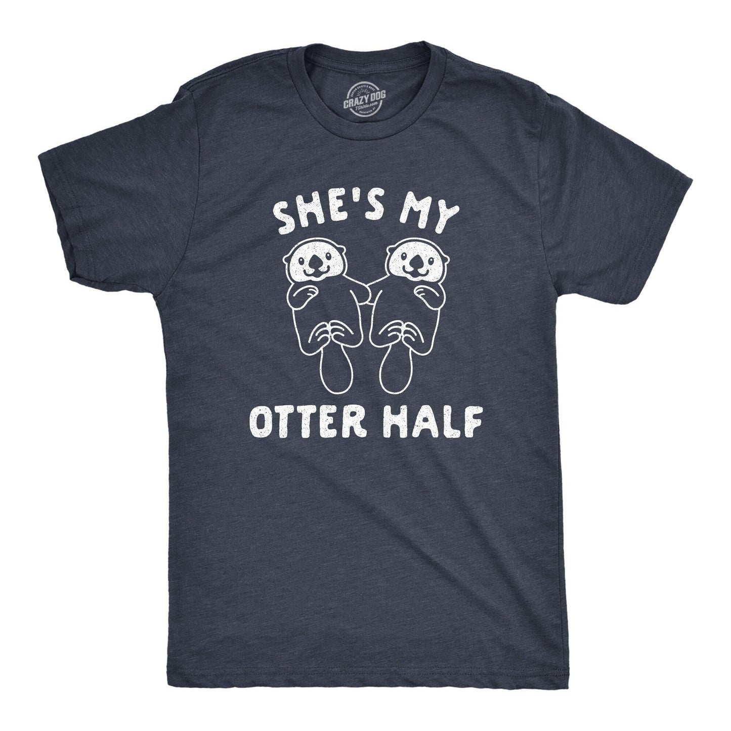 She39s My Otter Half Shirt Otter Shirts Groom Gift From Bride Husband Shirt Funny Groom Shirt Funny Valentines Day Cute Otter Shirts Graphic Tee – Fan Favorite · Trending Graphic Apparel