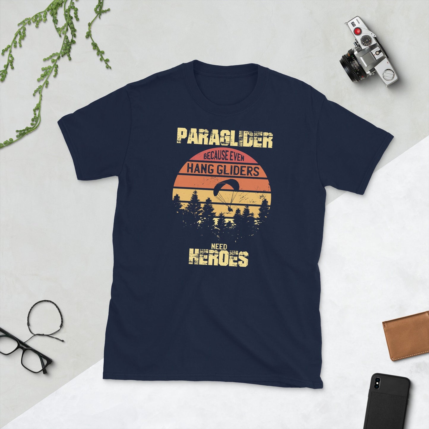 Paraglider Because Hang Gliders Need Heroes T Shirt Graphic Tee – Aesthetic Look · Perfect For Daily Wear