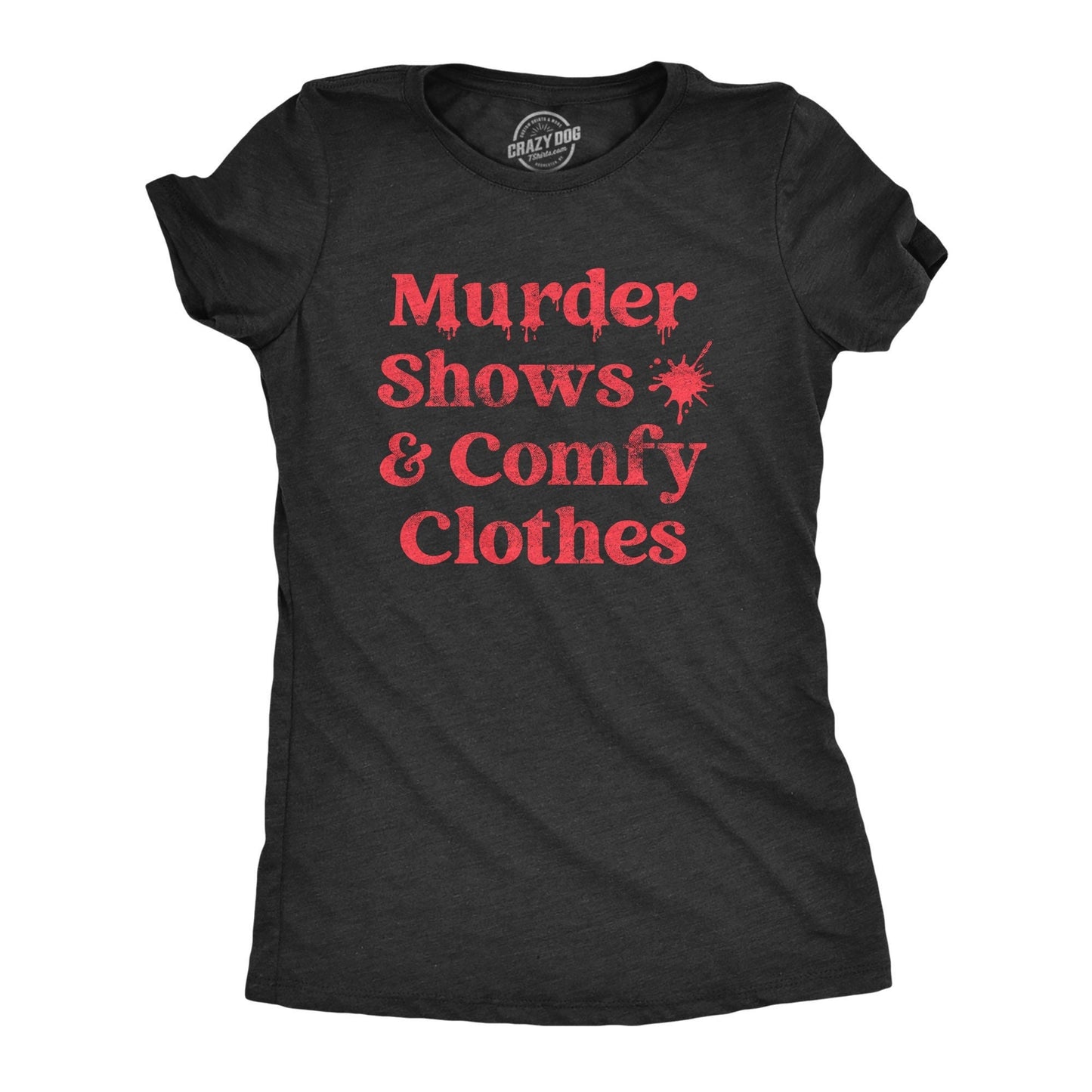 Murder Shows And Comfy Clothes True Crime Shirt Murderino Shirts Murder Shirts True Crime Lover Gifts Knife Shirts Graphic Tee – Soft Feel · Must-Have Style
