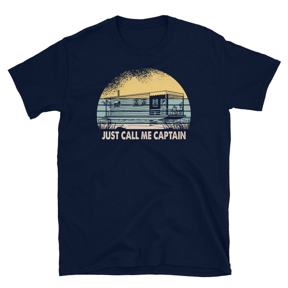 Just Call Me Captain Tshirt Houseboat Shirt Pontoon Tshirt Sailing Captain Gift Graphic Tee – Fan Favorite · Must-Have Style