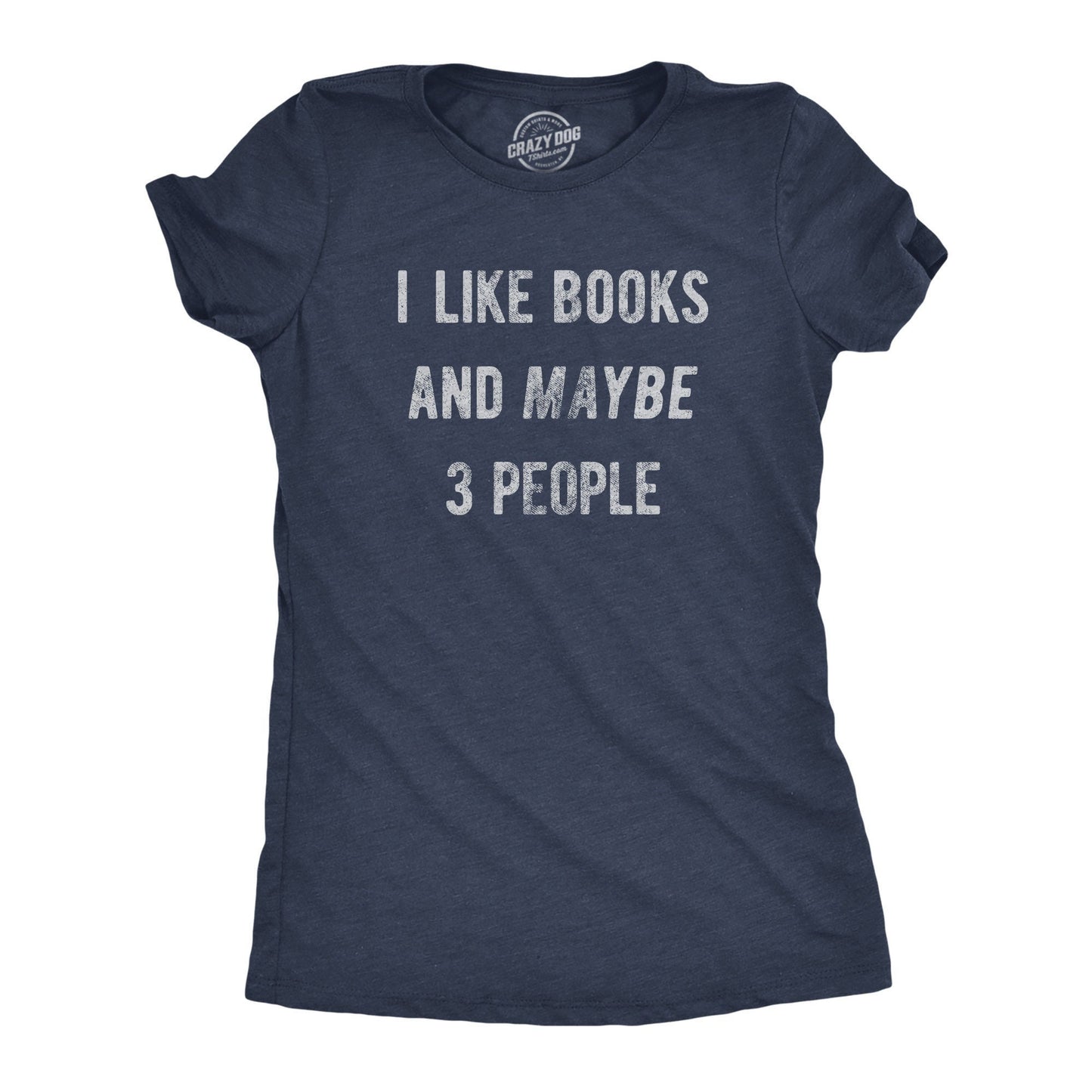 I Like Books and Maybe 3 People Reader Reading Lovers Gifts Funny Reading Tee Only Like Reading Reader Gifts Cool Shirts Graphic Tee – Premium Graphic · Must-Have Style