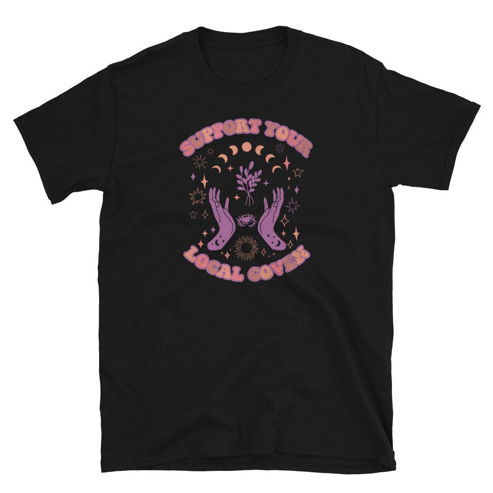 Feminist Witch Support Your Local Coven Shirt Witchcraft Tshirt Witchy Witch Halloween Tshirt Graphic Tee – Soft Feel · High-Quality Print