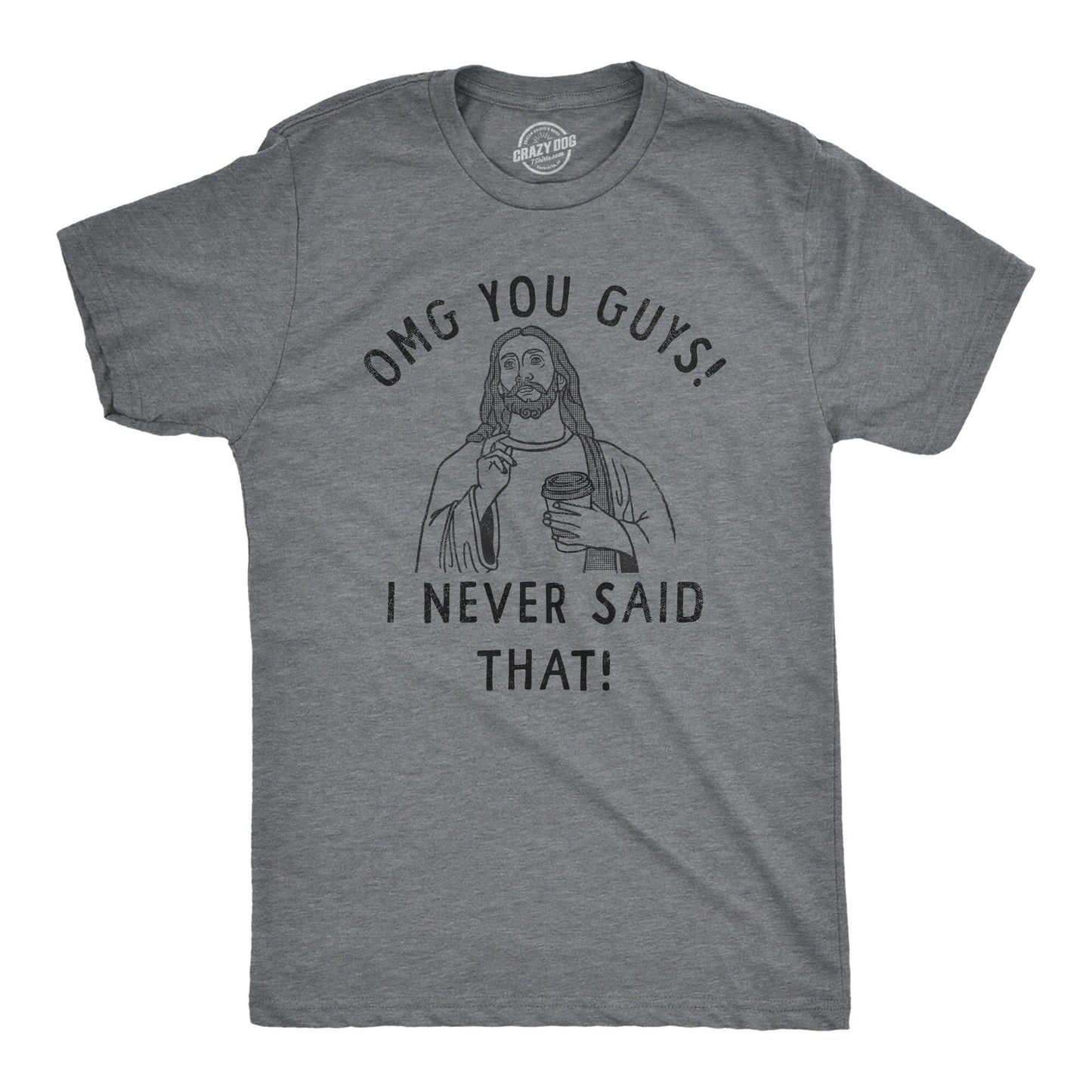 OMG You Guys I Never Said That Faith Shirts Mens Easter Religion Shirt Mens Church Gospel Religious Shirts Easter Shirts Jesus Shirts Graphic Tee – Easygoing Wear · Great Gift For Fans